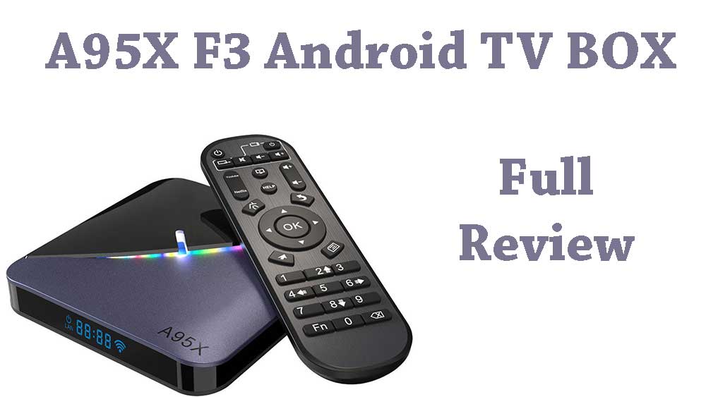 A95X F3 Android TV Box Full Review