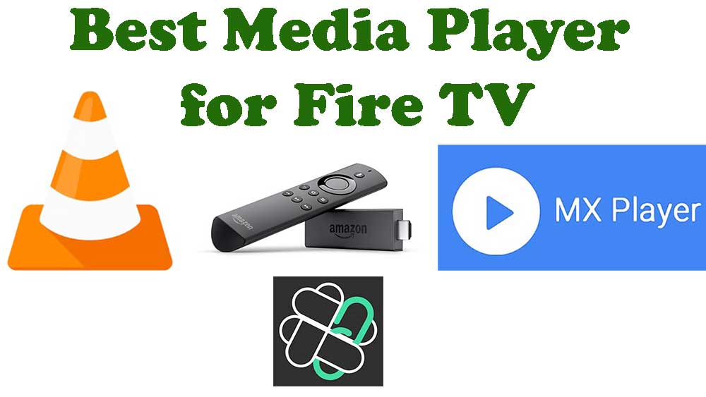 Best Media Player for Amazon Fire TV