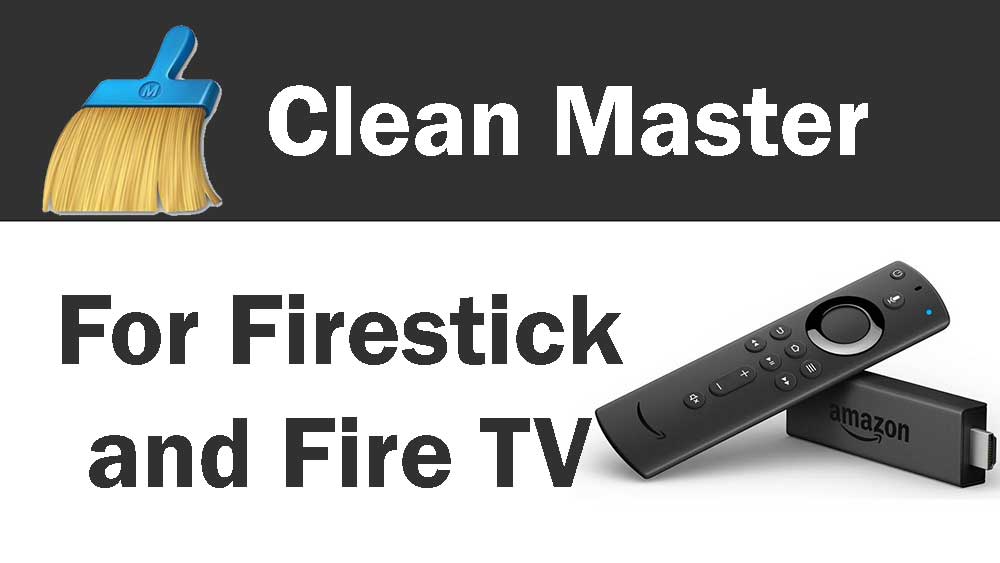 Clean Master for FireStick and Fire TV devices