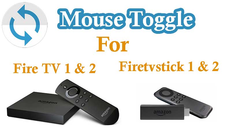 Mouse toggle for Firetv firestick 1 and 2