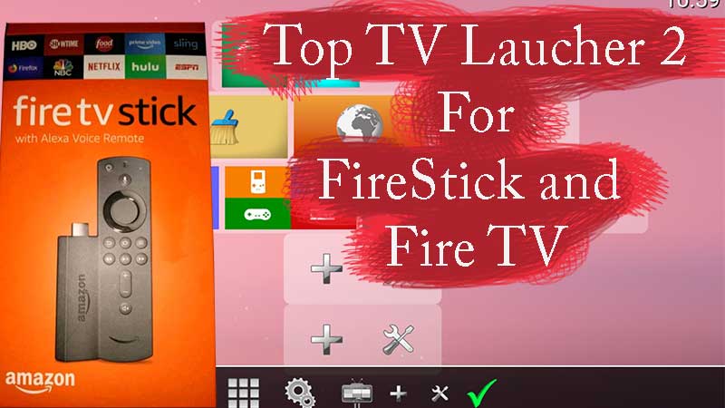 Top TV launcher 2 for Firestick and Fire TV