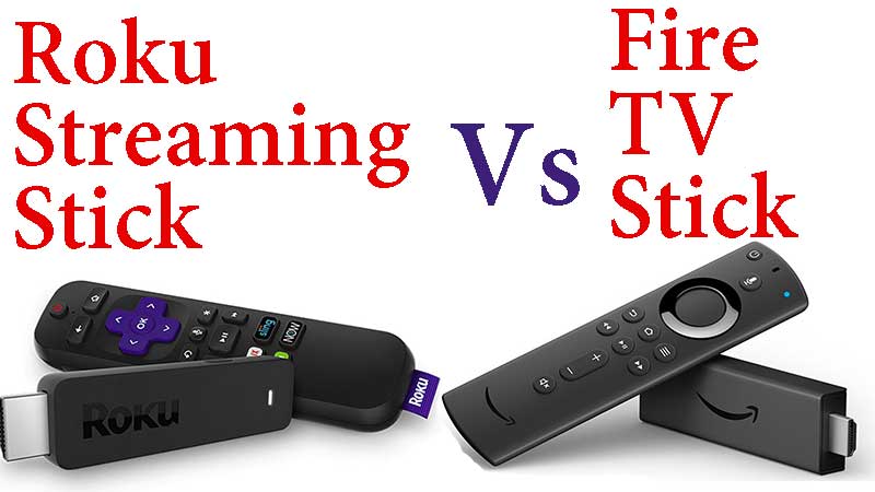 Roku Streaming Stick vs Fire TV Stick