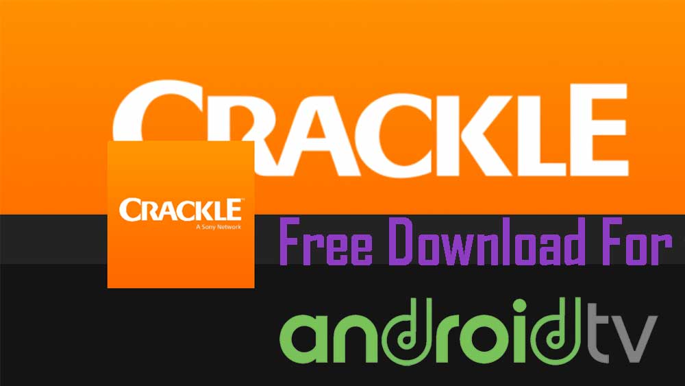 Crackle – Free Movies and TV shows for Android TV