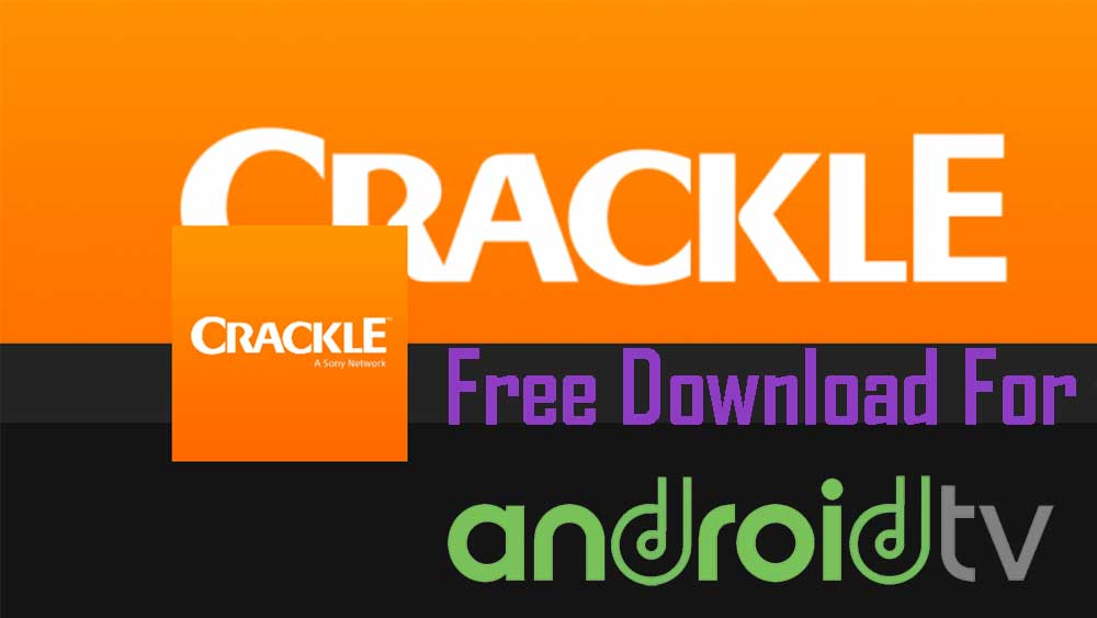 Sony Crackle For Android TV