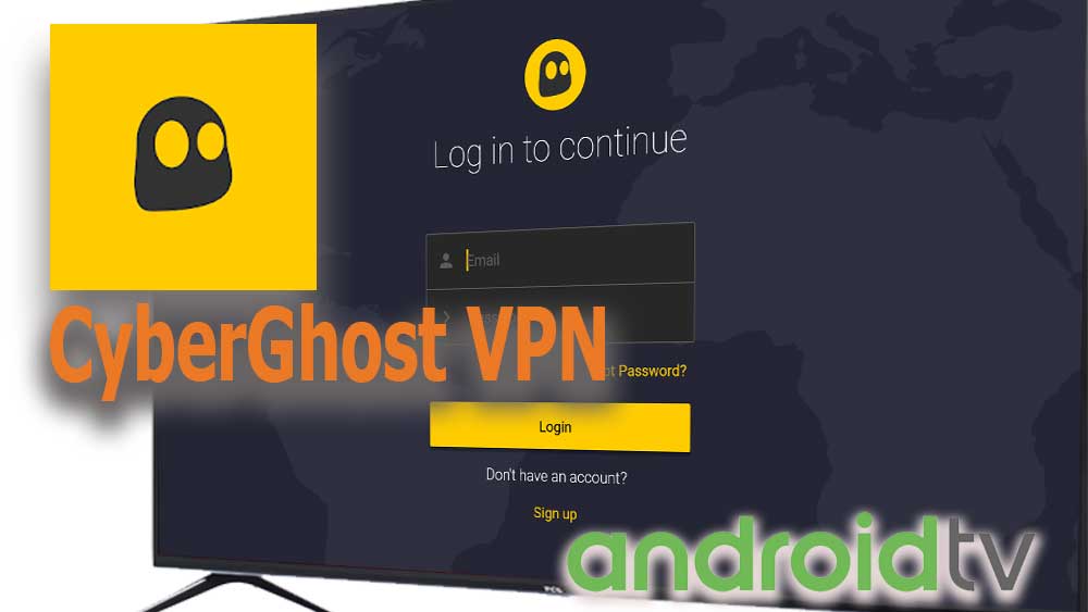 CyberGhost VPN for Android TV and Fire TV