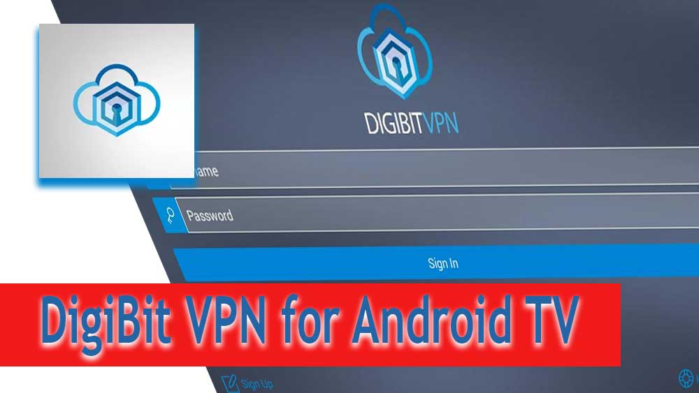 Digibit VPN Android TV and Fire TV