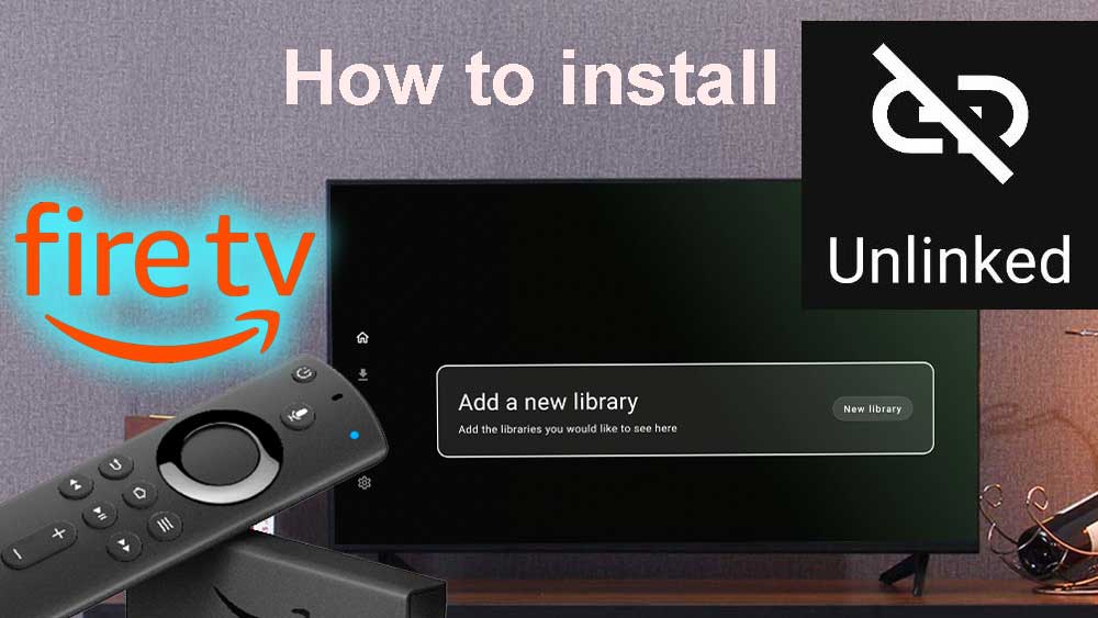 How to install Unlinked on Fire TV Stick and Fire TV