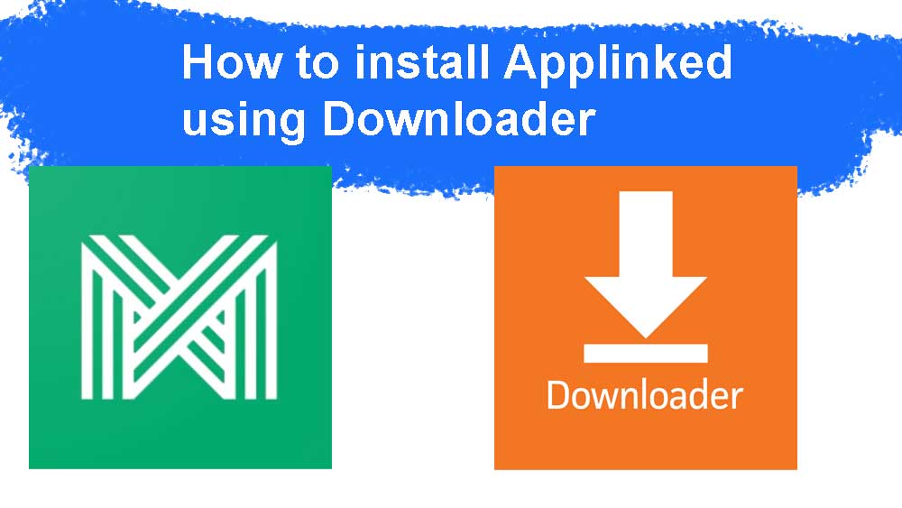 Install Applinked using Downloader