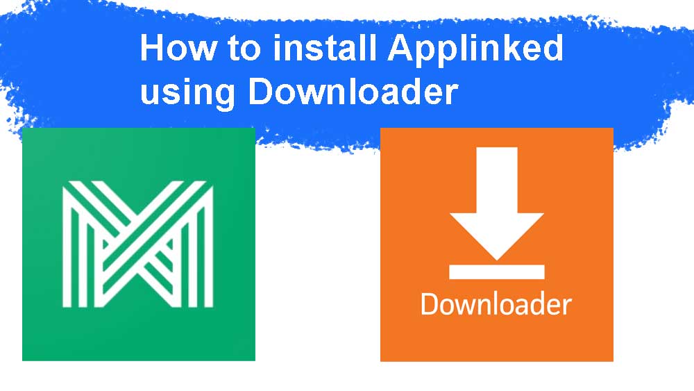 How to install Applinked using Downloader