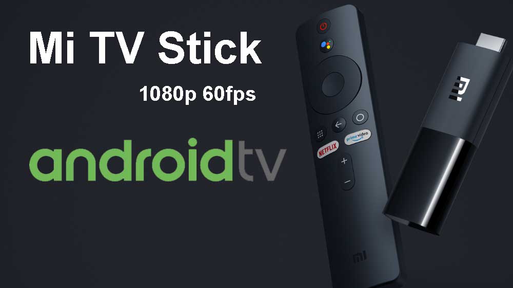 Mi TV Stick – Android TV