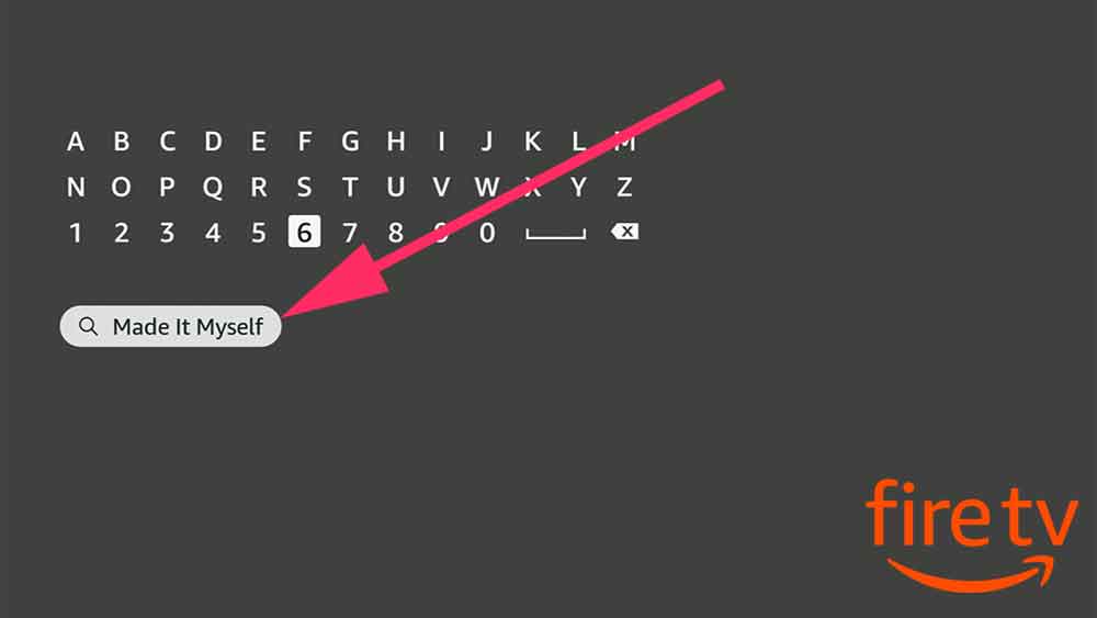 Search made it myself Fire TV